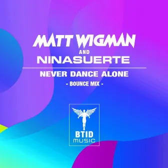 Never Dance Alone (Bounce Mix) by Nina Suerte