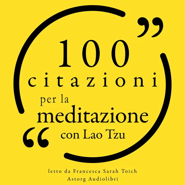 100 Citazioni per la meditazione con Lao Tzu (Le 100 citazioni di...)