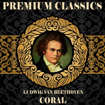 Ludwig Van Beethoven: Premium Classics. Coral by Der Haggen Orchestra