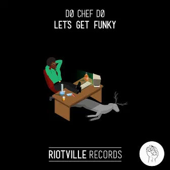 Let's Get Funky by DØ CHEF DØ