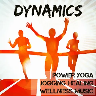 Dynamics - Power Yoga Jogging Healing Wellness Music with Electro Lounge Chillout Sounds by Unknown Artist