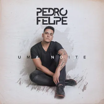 Uma Noite by Pedro Felipe