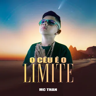 O Céu É o Limite by MC Than