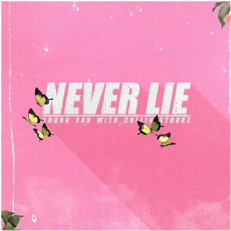 Never Lie by YOUNG XAV