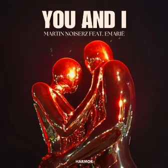 You And I by Martin Noiserz