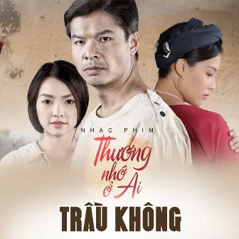 Trầu Không (Thương Nhớ Ở Ai OST) by Hồng Duyên