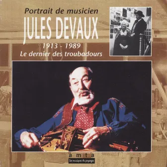 Portrait de musicien, le dernier des troubadours, Jules Devaux by Jules Devaux