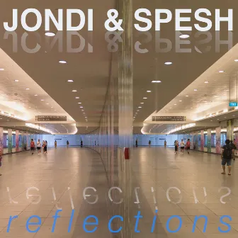 Reflections by Jondi & Spesh