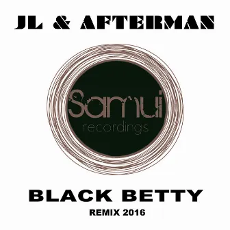 Black Betty (Remix 2016) by Jl & Afterman