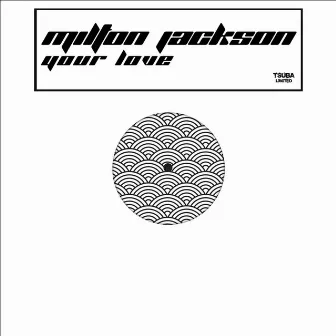 Your Love by Milton Jackson