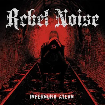 Infernuko Atean by Rebel Noise