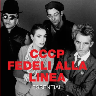 Essential (2008 Remaster) by CCCP – Fedeli Alla Linea