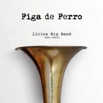 Figa de Ferro by Lirica Big Band