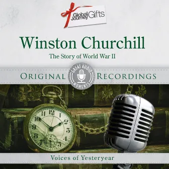 Great Audio Moments, Vol.10: Winston Churchill - The Story of World War II by Winston Churchill