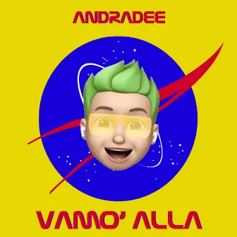 Vamo' Alla by Andradee