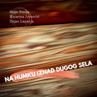 Na humku iznad Dugog Sela by Dejan Lapanja