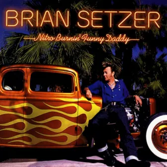 Nitro Burnin' Funny Daddy by Brian Setzer