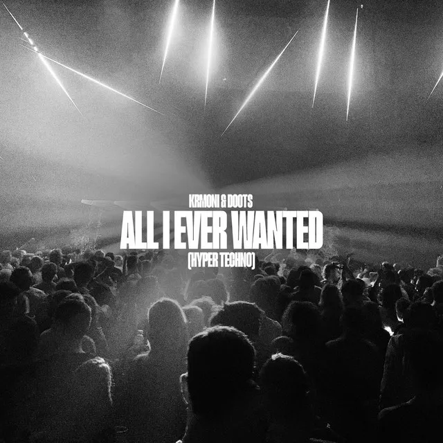 All I Ever Wanted - Hypertechno Edit