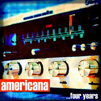 Americana - four years by 