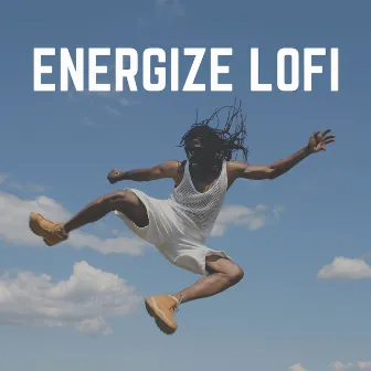 Energize Lofi by Chill Hip Hop