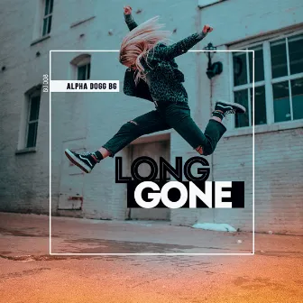 Long Gone by Alpha Dogg BG