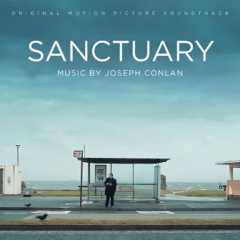 Sanctuary (Original Motion Picture Soundtrack) by Joseph Conlan