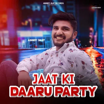 Jaat Ki Daaru Party by Anndy Jaat