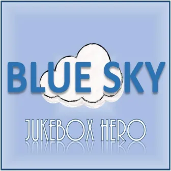 Jukebox Hero by Blue Sky