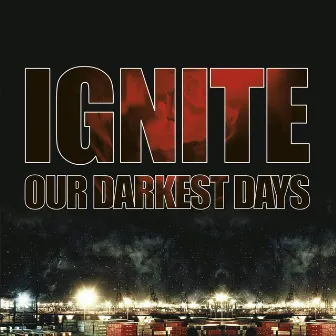 Our Darkest Days by Ignite