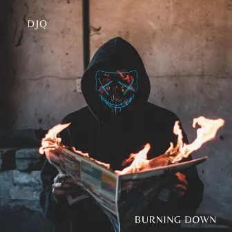 Burning Down by DJQ