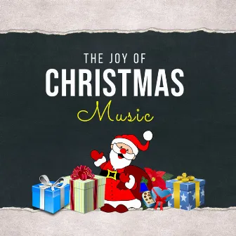 The Joy Of Christmas Music by Classic Christmas Songs