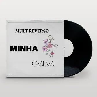 Minha Cara by Banda Mult Reverso