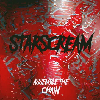 Assemble the Chain by Starscream