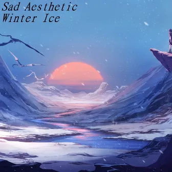 Winter Ice by Sad Aesthetic