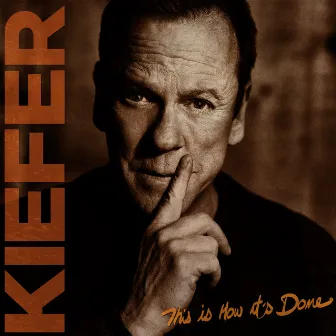 This Is How It’s Done by Kiefer Sutherland