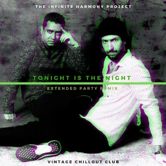 Tonight Is the Night (Extended Party Remix) by The Infinite Harmony Project