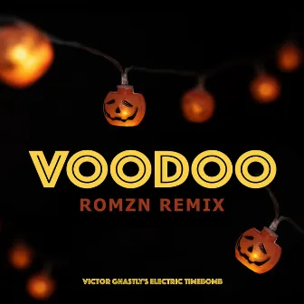 Voodoo (ROMZN Remix) by Victor Ghastly's Electric Timebomb