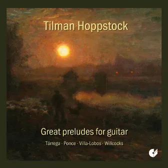 Great Preludes for Guitar by Tilman Hoppstock