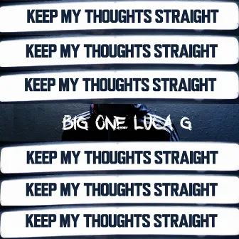 Keep My Thoughts Straight by Big One The Chieftain