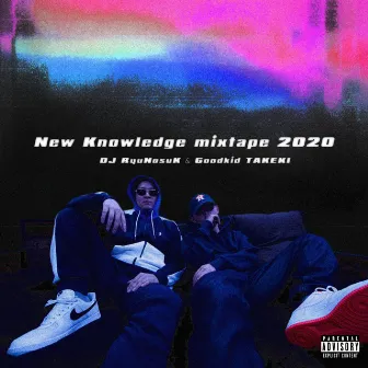 New Knowledge mixtape 2020 (mixed by DJ RyuNosuK & Goodkid TAKEKI) [DJ MIX] by DJ RyuNosuK