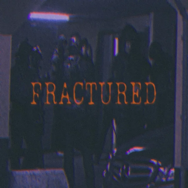 Fractured