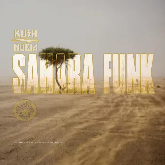 SAHARA FUNK by Kush Nubia