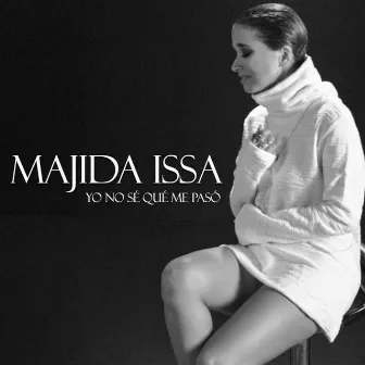 Yo No Se Que Me Paso by Majida Issa