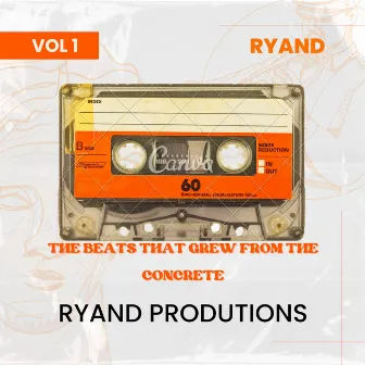 The Beats That Grew from the Concrete, Vol.1 by RyanD