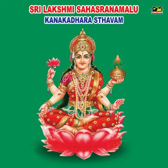 Sri Lakshmi Sahasranamam Kanakadarasthavam by Parupalli Ranganadh