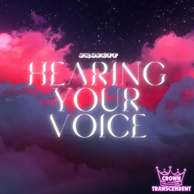 HEARING YOUR VOICE