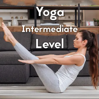 Yoga Intermediate Level: Background Music for Yoga Sequences, Pranayama Exercises, Chakra Balancing, Stretching, Asana Practice by Yoga Bliss