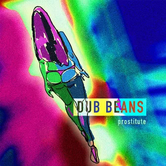 Prostitute by Dub Beans