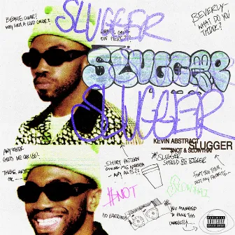 SLUGGER (feat. $NOT & slowthai) by Kevin Abstract