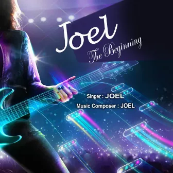 Joel The Beginning by Joel